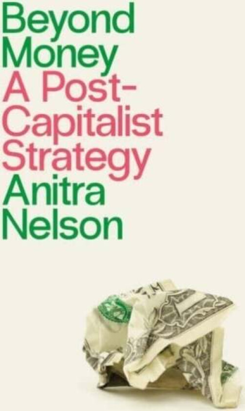 Beyond Money av Anitra (University of Melbourne) Nelson
