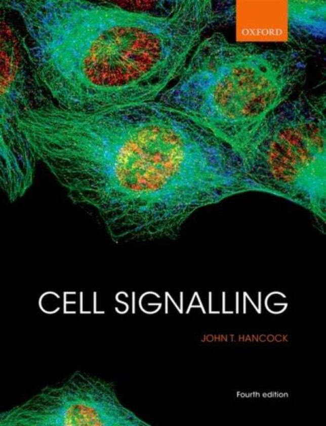 Cell Signalling av John T. (Professor of Cell Signalling Professor of Cell Signalling University of the West of England) Hancock
