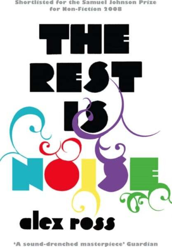 The Rest is Noise av Alex Ross