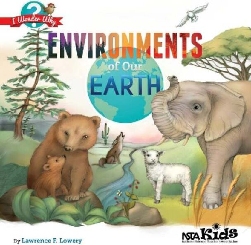 Environments of Our Earth av Lawrence F. Lowery