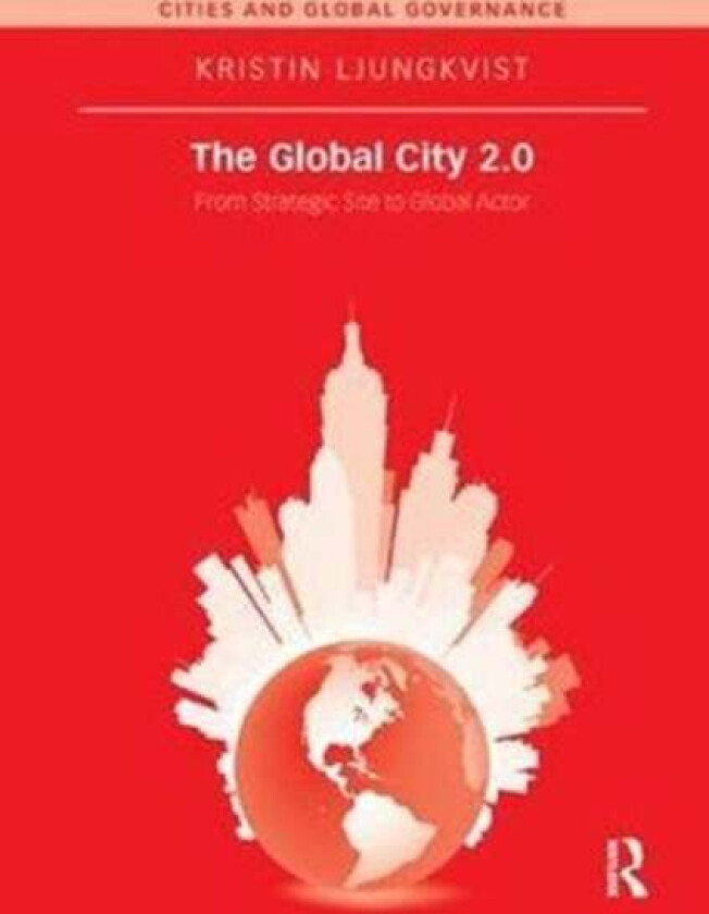 The Global City 2.0 av Kristin Ljungkvist