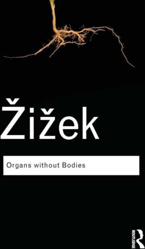 Organs without Bodies av Slavoj Zizek