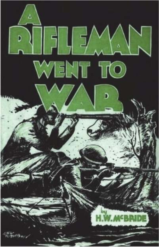 A Rifleman Went to War av Herbert Wes McBride