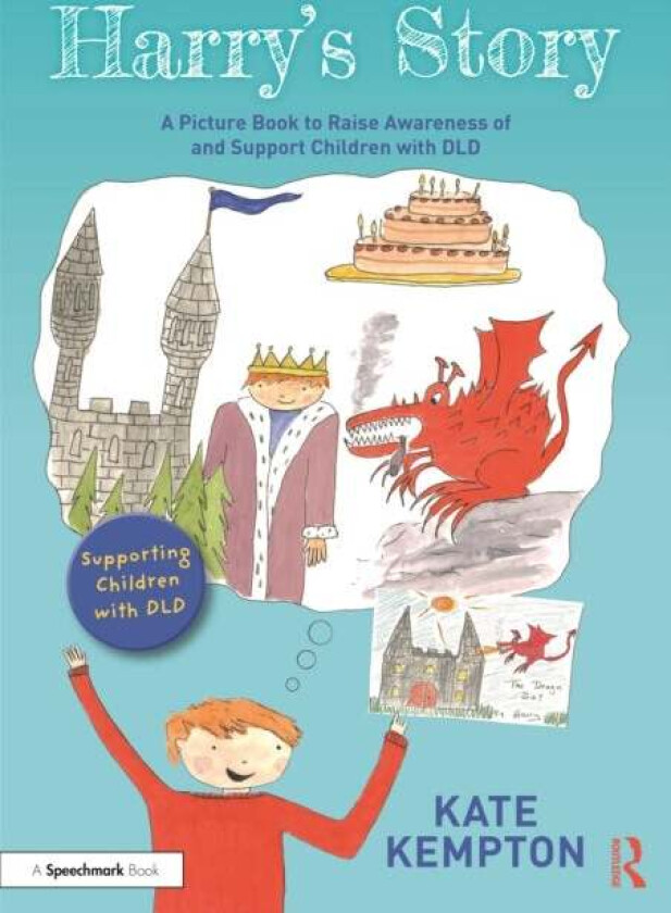 Harry's Story: A Picture Book to Raise Awareness of and Support Children with DLD av Kate Kempton