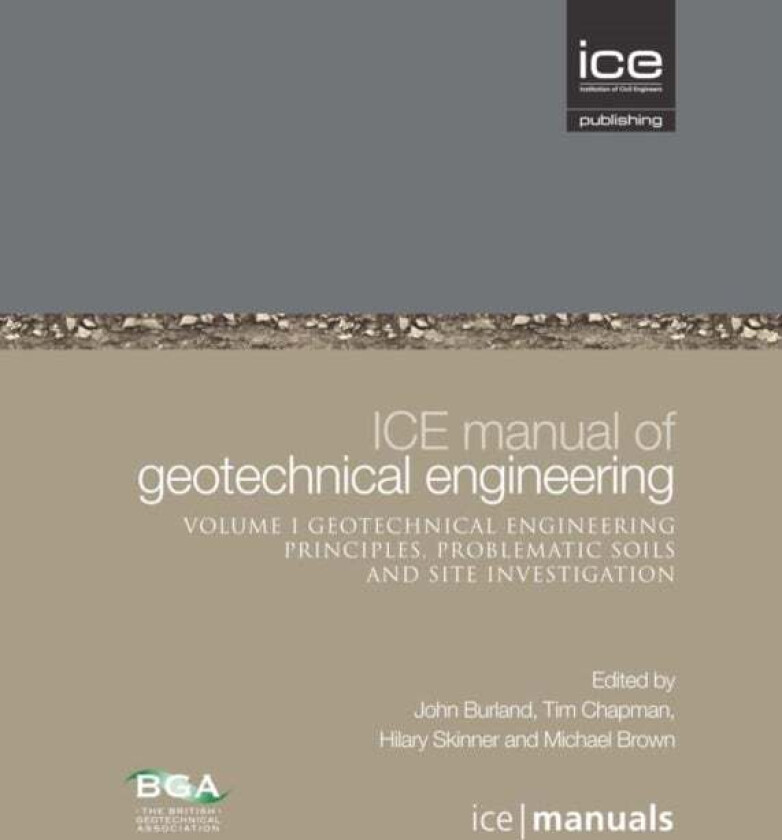 ICE Manual of Geotechnical Engineering Vol 1 av John B. Burland, Tim J.P. Chapman, Hilary Skinner, Michael J. Brown