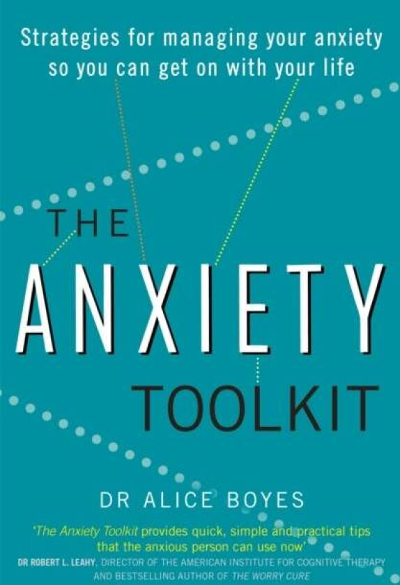 The Anxiety Toolkit av Dr Alice Boyes