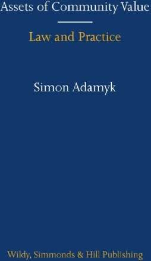Assets of Community Value: Law and Practice av Simon Adamyk