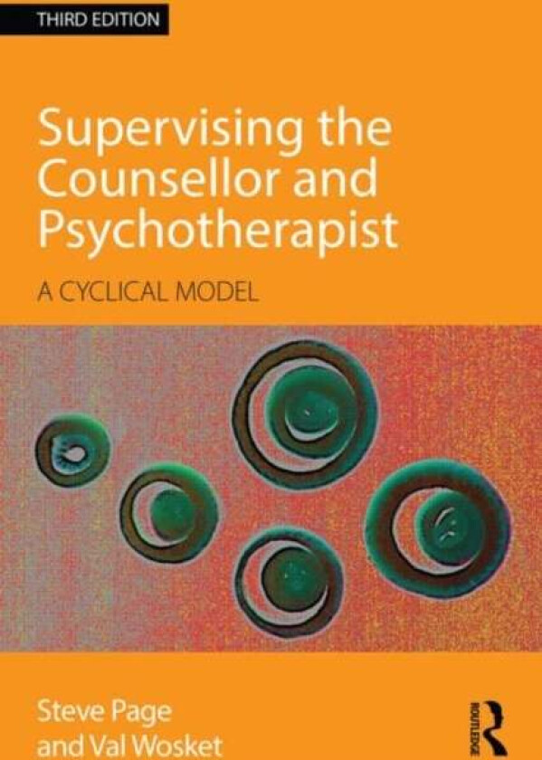 Supervising the Counsellor and Psychotherapist av Steve Page, Val (In private practice York UK) Wosket