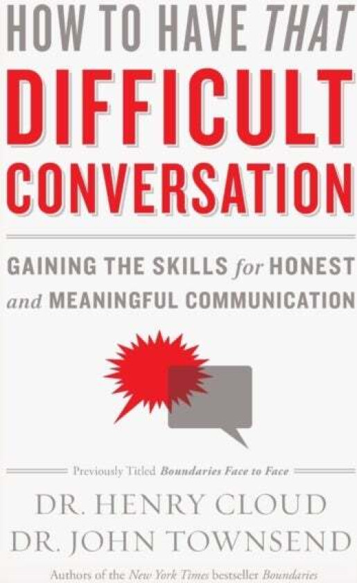 How to Have That Difficult Conversation av Henry Cloud, Dr. John Townsend