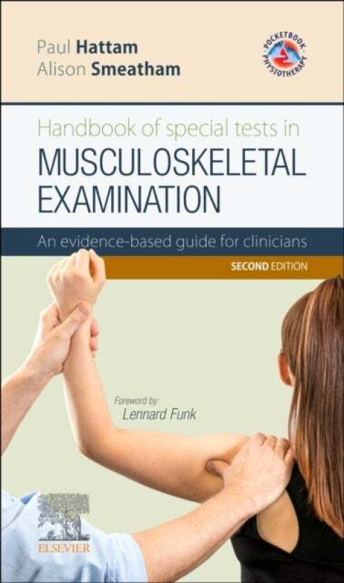 Handbook of Special Tests in Musculoskeletal Examination av Paul (Director and Principal Physiotherapist The Physios Sheffield UK) Hattam, Alison (Ext