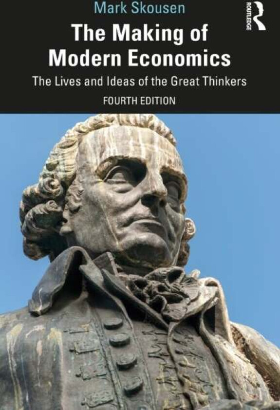 The Making of Modern Economics av Mark Skousen