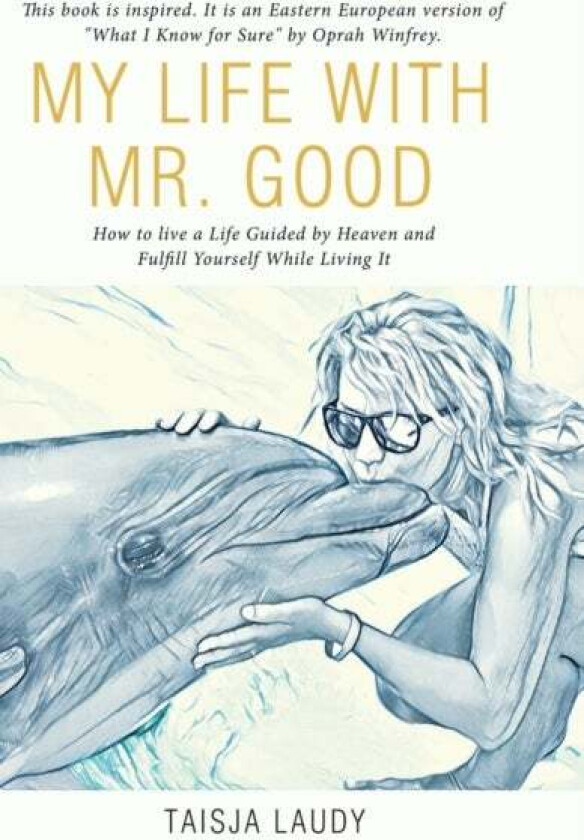 My Life with Mr. Good av Taisja Laudy