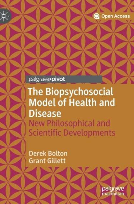 The Biopsychosocial Model of Health and Disease av Derek Bolton, Grant Gillett