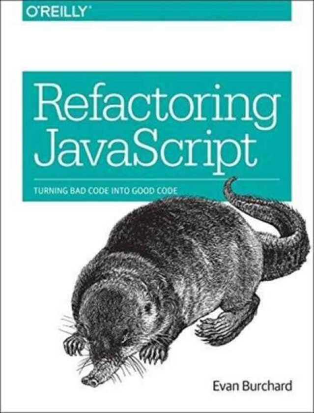 Refactoring JavaScript av Evan Burchard