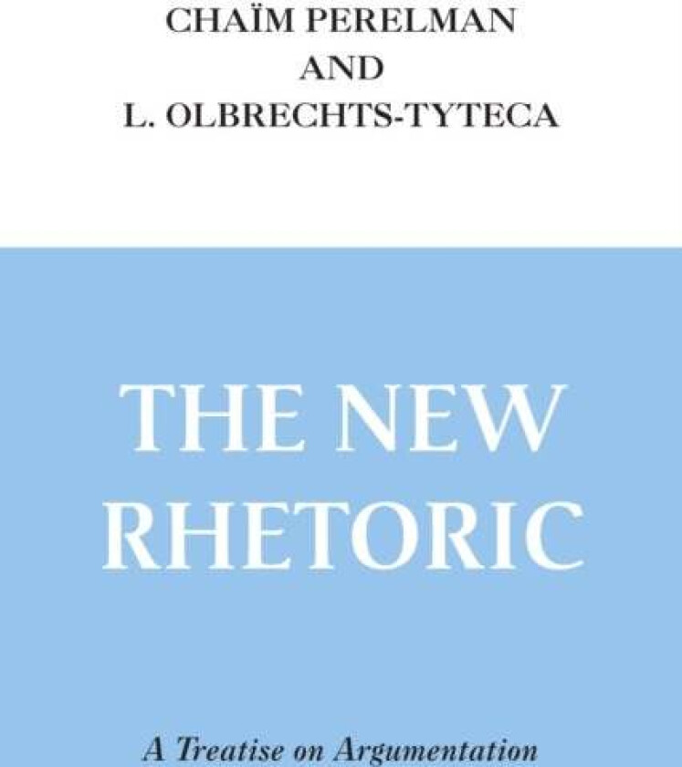 New Rhetoric, The av Chaim Perelman, Lucie Olbrechts-Tyteca