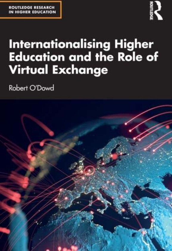 Internationalising Higher Education and the Role of Virtual Exchange av Robert O'Dowd