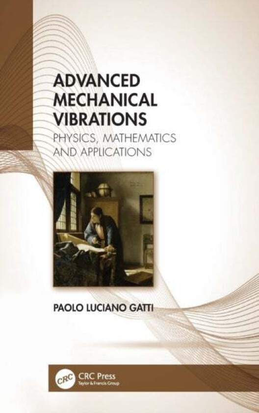 Advanced Mechanical Vibrations av Paolo Luciano (Technical Consultant Engineer Italy) Gatti