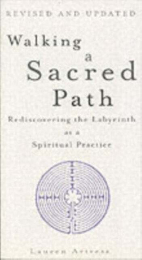 Walking A Sacred Path av Lauren Artress