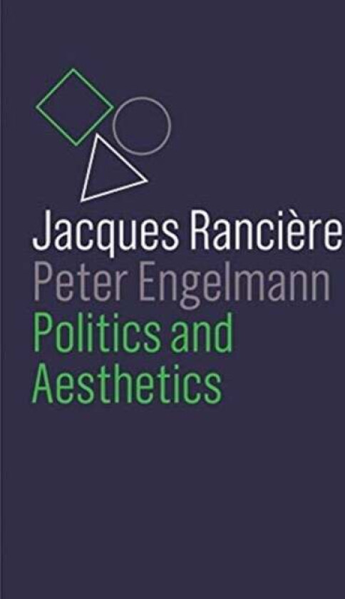 Politics and Aesthetics av Jacques Ranciere, Peter Engelmann