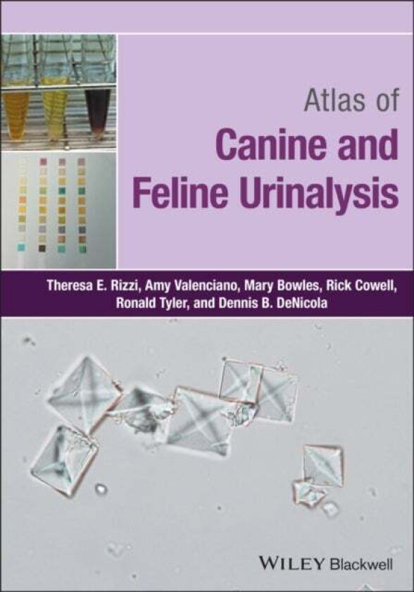 Atlas of Canine and Feline Urinalysis av Theresa E. (Oklahoma State University Center for Veterinary Health Sciences Stillwater Oklahoma USA) Rizzi, A