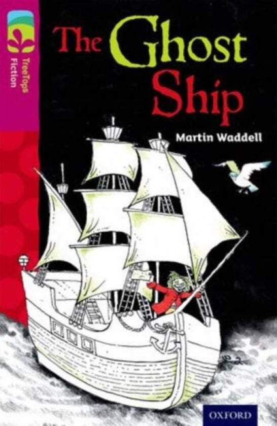 Oxford Reading Tree TreeTops Fiction: Level 10 More Pack B: The Ghost Ship av Martin Waddell