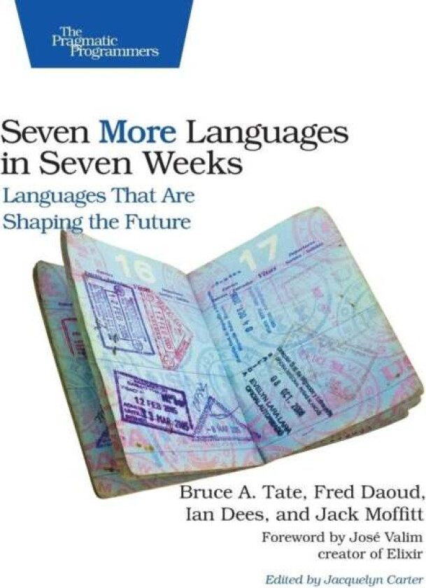 Seven More Languages in Seven Weeks av Bruce Tate, Ian Dees, Frederic Daoud, Jack Moffit
