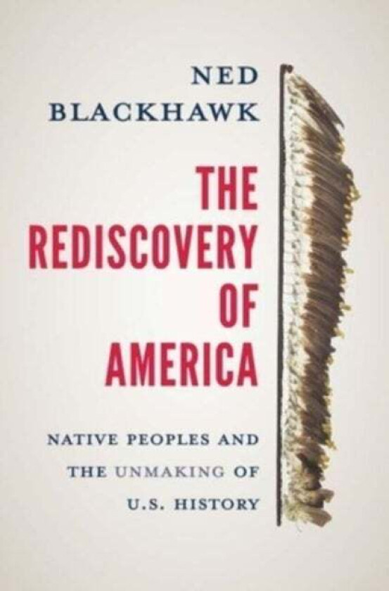 The Rediscovery of America av Ned Blackhawk