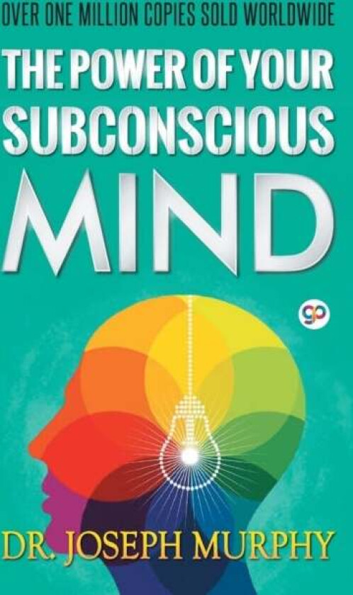 The Power of Your Subconscious Mind av Joseph Murphy