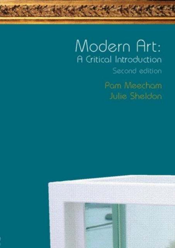 Modern Art av Pam Meecham, Julie (Liverpool John Moores University UK) Sheldon
