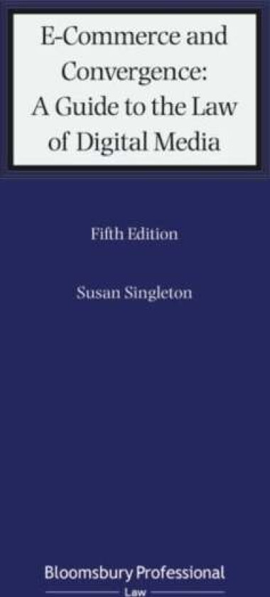 E-Commerce and Convergence: A Guide to the Law of Digital Media av Susan (Solicitor and founder Singleton's London UK.) Singleton