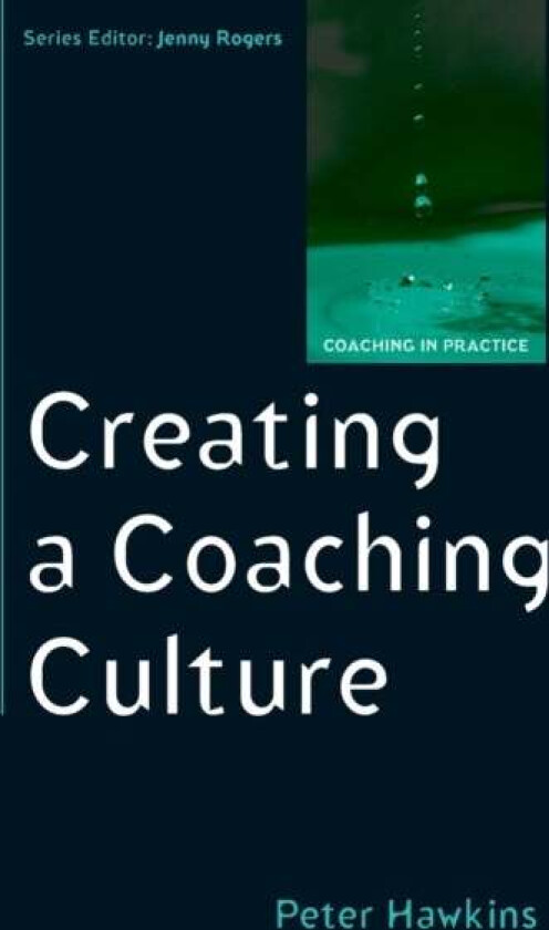 Creating a Coaching Culture av Peter Hawkins