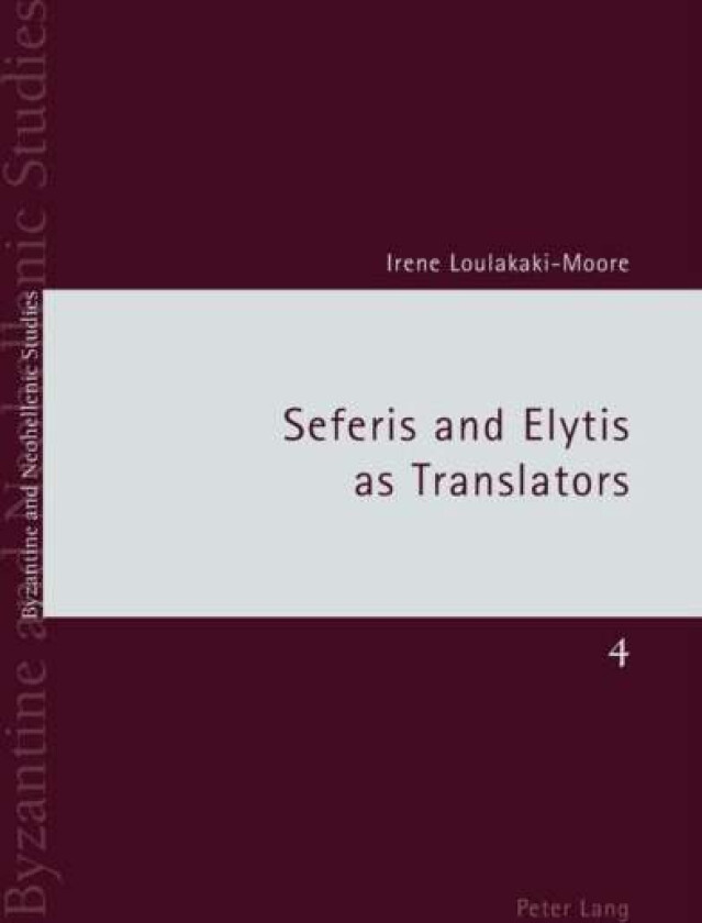 Seferis and Elytis as Translators av Irene Loulakaki