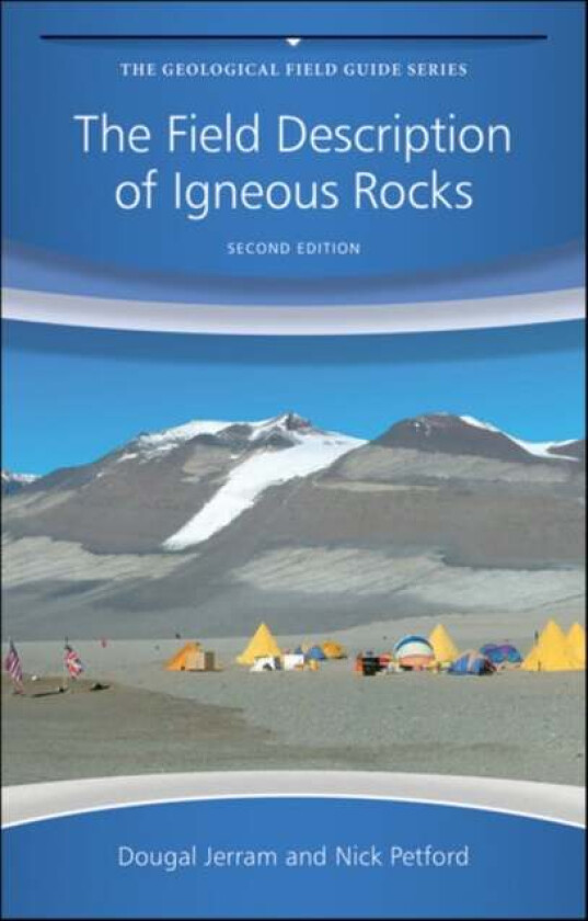 The Field Description of Igneous Rocks av Dougal (University of Durham) Jerram, Nick (University of Northampton) Petford