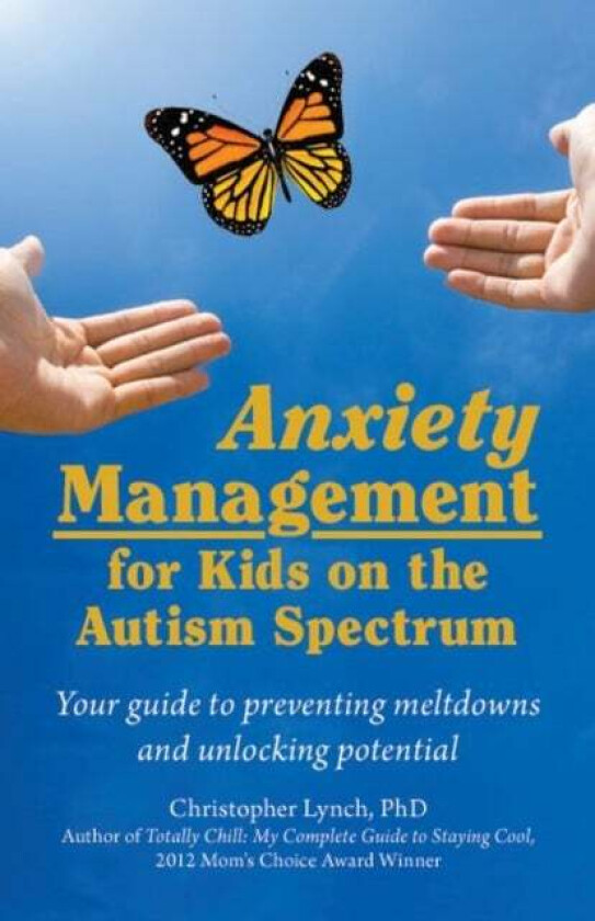 Anxiety Management for Kids on the Autism Spectrum av Christopher Lynch