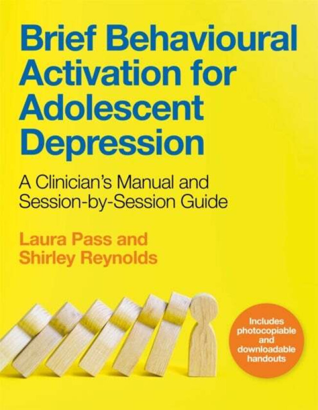 Brief Behavioural Activation for Adolescent Depression av Shirley Reynolds, Laura Pass