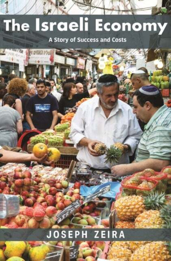 The Israeli Economy av Joseph Zeira