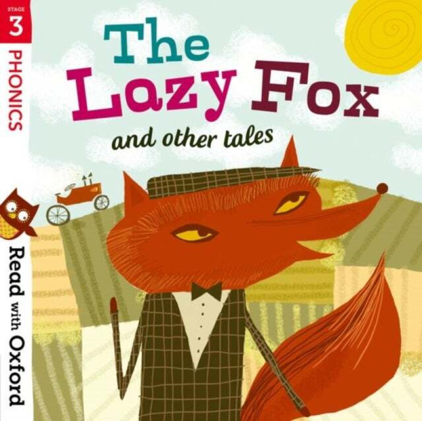 Read with Oxford: Stage 3: Phonics: The Lazy Fox and Other Tales av Alison Hawes, Jan Burchett, Sara Vogler, Gill Munton, Liz Miles