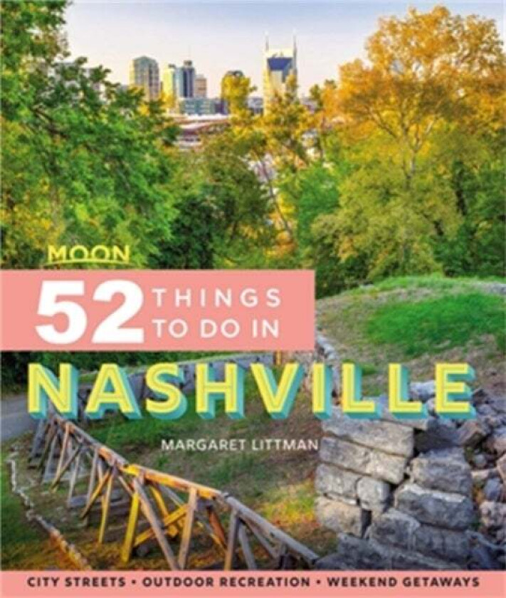 Moon 52 Things to Do in Nashville (First Edition) av Margaret Littman