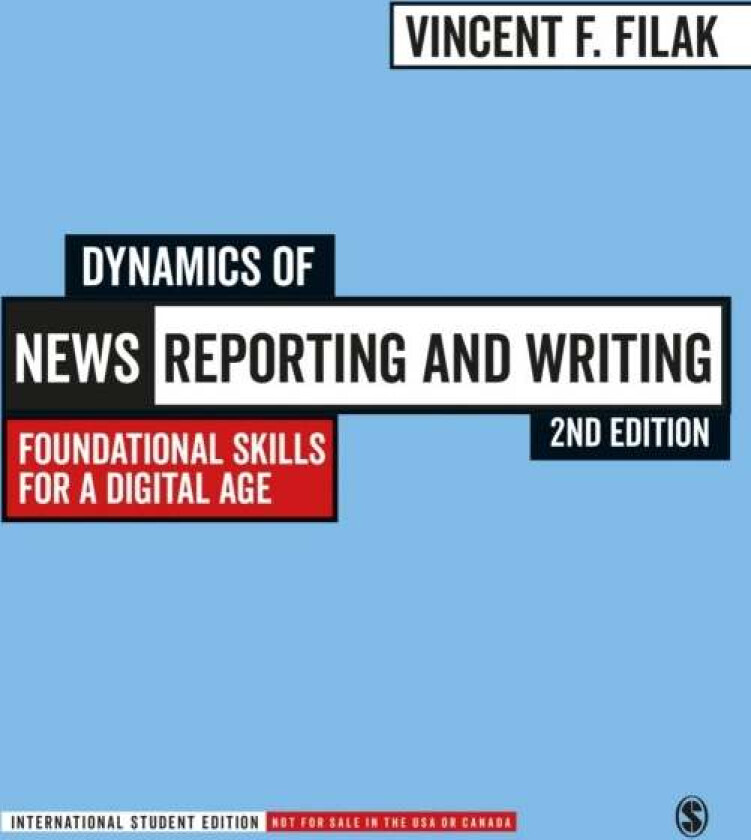 Dynamics of News Reporting and Writing - International Student Edition av Vincent F. Filak