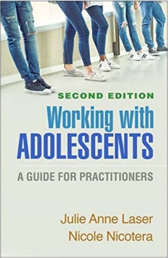 Working with Adolescents av Julie Anne Laser, Nicole Nicotera