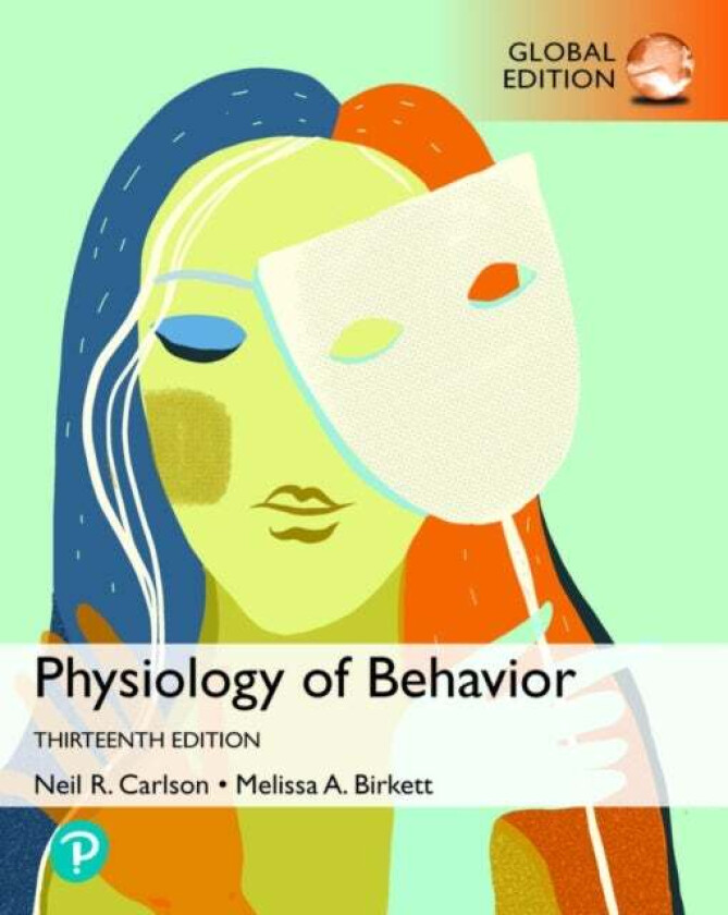 Physiology of Behavior, GE av Neil Carlson, Melissa Birkett