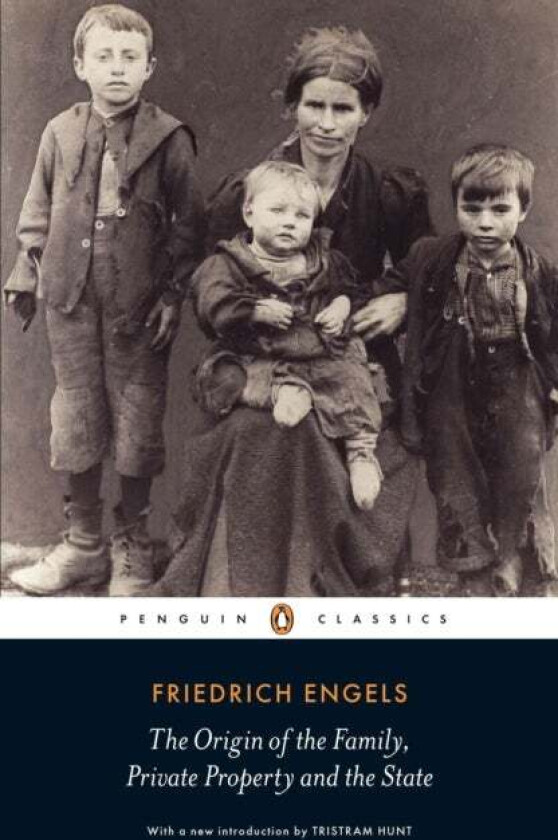 The Origin of the Family, Private Property and the State av Friedrich Engels