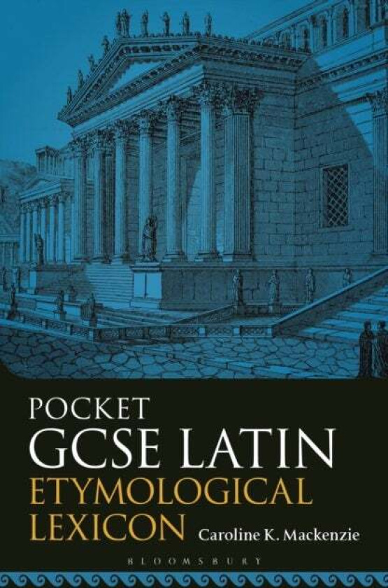 Pocket GCSE Latin Etymological Lexicon av Caroline K. (Independent Scholar UK) Mackenzie