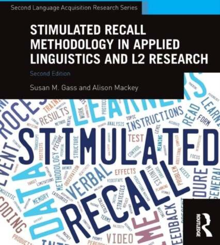 Stimulated Recall Methodology in Applied Linguistics and L2 Research av Susan M. (Michigan State University USA Michigan State University USA) Gass, A