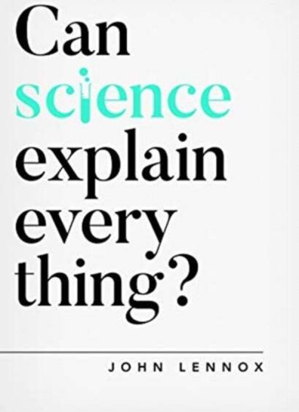 Can Science Explain Everything? av John Lennox