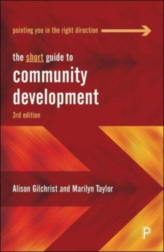 The Short Guide to Community Development av Alison (Community Development Consultant) Gilchrist, Marilyn (Author Short Guide to Community Development