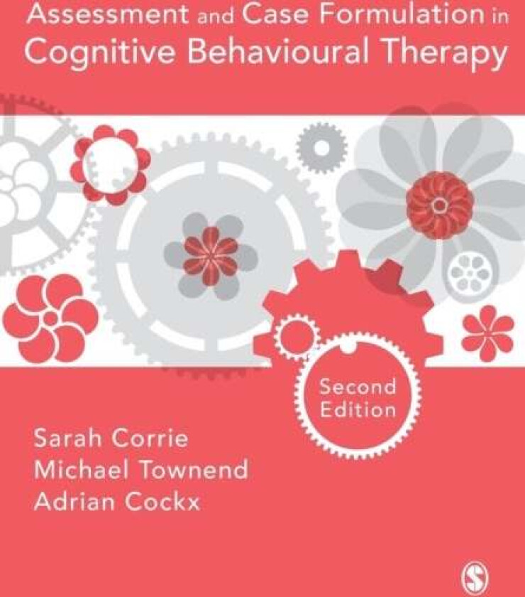 Assessment and Case Formulation in Cognitive Behavioural Therapy