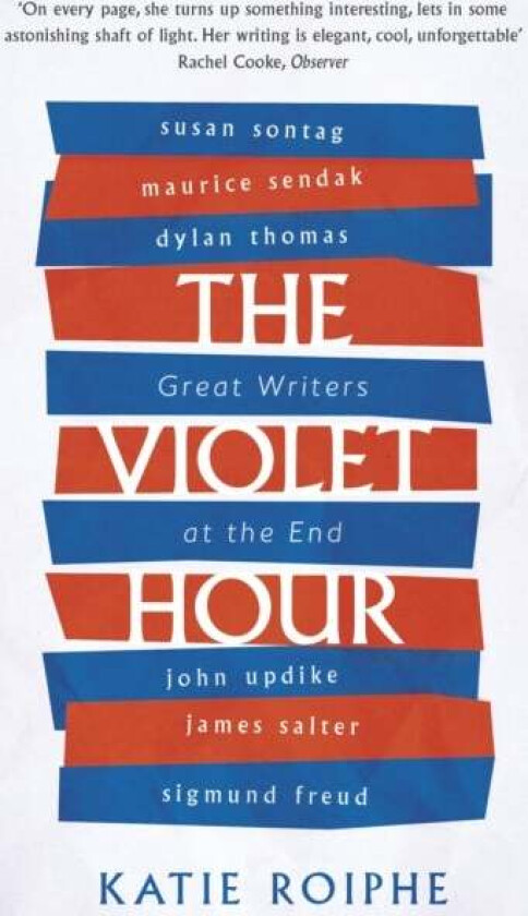 The Violet Hour av Katie Roiphe
