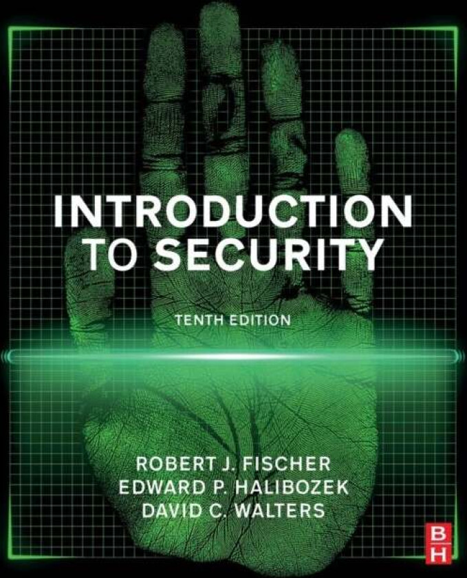 Introduction to Security av Robert (Western Illinois University (retired) Fischer, Assets Protection Associates Inc. Macomb IL USA) President, Edward