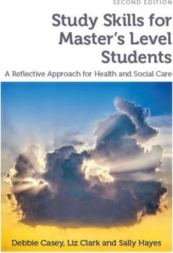 Study Skills for Master's Level Students, second edition av Debbie (Leeds Beckett University) Casey, Liz (Leeds Beckett University) Clark, Sally